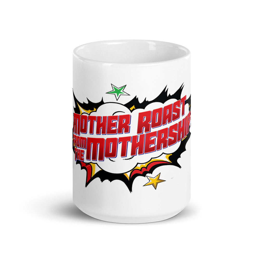 Mother Roast from the Mothership | Coffee Mug